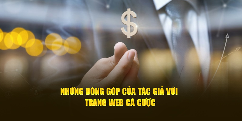 Những đóng góp của tác giả với trang web cá cược